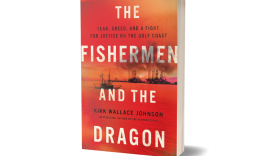 "The Fishermen and the Dragon" by Kirk Wallace Johnson