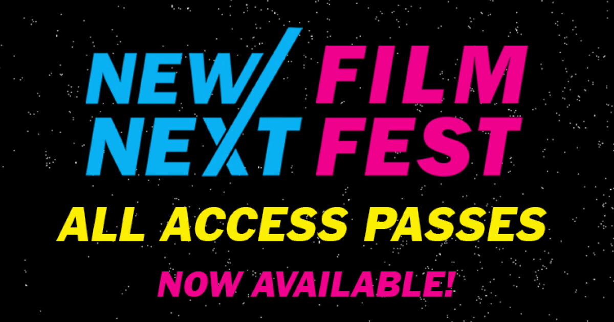 2026 New/Next Film Festival All Access Passes now available
