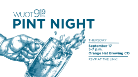 Join us for WUOT Pint Night! September 17 | 5-7 pm | Orange Hat Brewing Co
