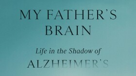 The cover of "My Father's Brain: Life in the Shadow of Alzheimer's." (Courtesy of Farrar, Straus and Giroux)