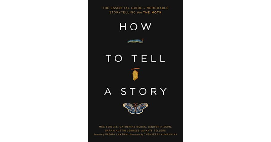 Cover of 'How to Tell a Story: The Essential Guide to Memorable Storytelling from The Moth' an interview with Jenifer Hixson