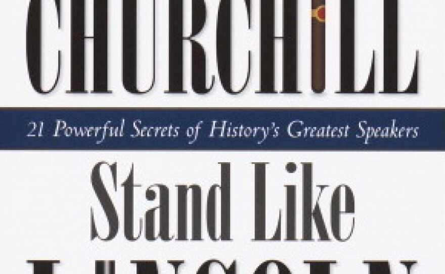 Speak Like Churchill Stand Like Lincoln