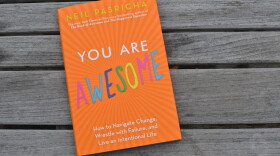 "You Are Awesome: How to Navigate Change, Wrestle with Failure, and Live an Intentional Life" by Neil Pasricha. (Allison Hagan/Here & Now)
