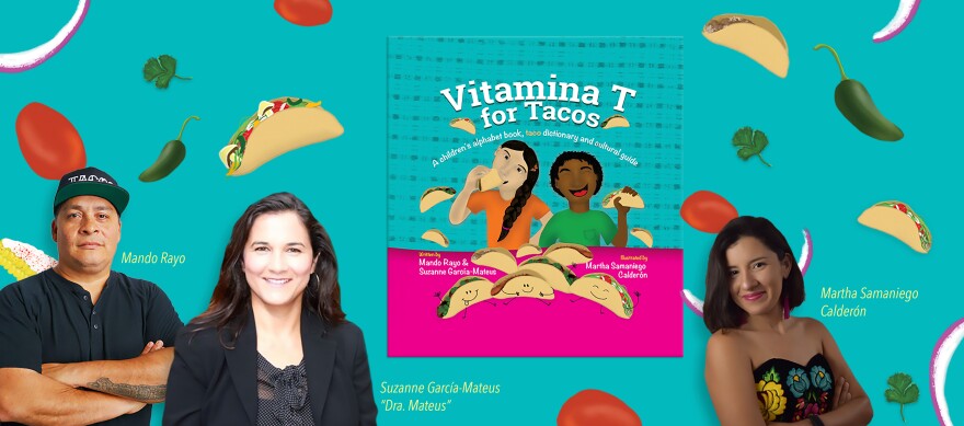 The Spanglish children's book "Vitamina T for Taco" was co-authored by Mando Rayo and Suzanne García-Mateus and illustrated Martha Samaniego Calderón.