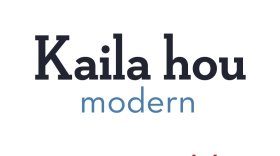 Kaila hou is how we say modern in Hawaiian. Literally it means new style. Kaila means style and hou for new.