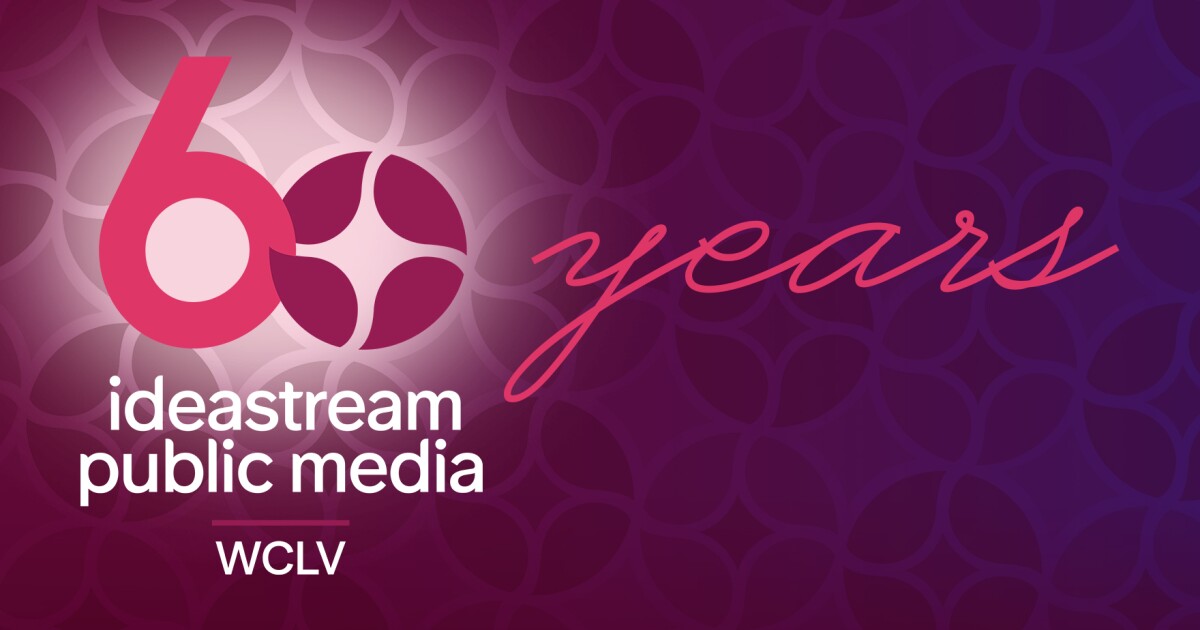 WCLV 60th Anniversary Hosts Ideastream Public Media