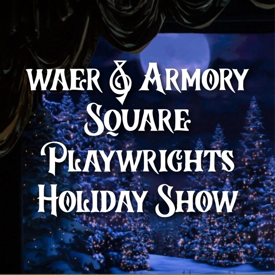 WAER & Armory Square Playwrights Holiday Show