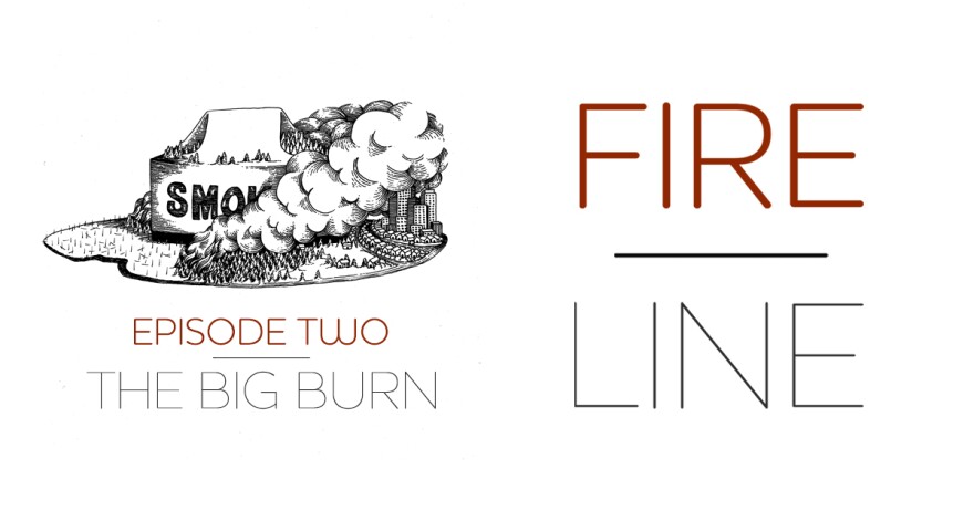 Fireline Episode 02: The Big Burn