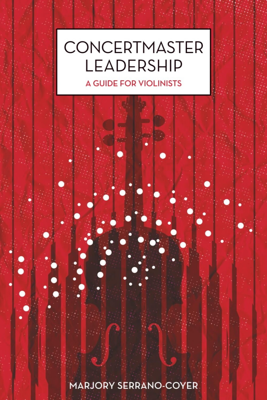 Concertmaster Leadership: A Guide for Violinists by Marjory Serrano-Coyer