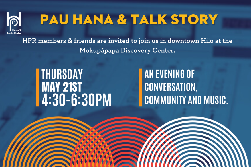 Join HPR for an evening of conversation, community, and music in downtown Hilo. Click here to learn more.