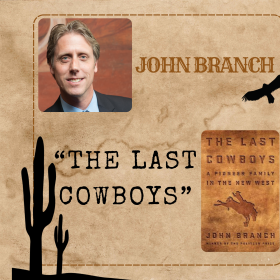 A graphic features a picture of a man with blond hair standing in front of red rocks, and the cover of "The Last Cowboys" by John Branch. 