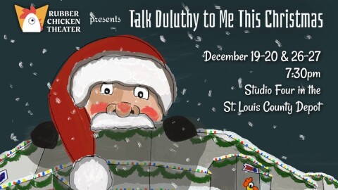 Poster for "Rubber Chicken Theater Presents Talk Duluthy to Me This Christmas"; illustration of Santa peeking over the top of a gray building decorated for Christmas 