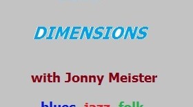 Blue Dimensions with Jonny Meister - blues, jazz, folk, & more