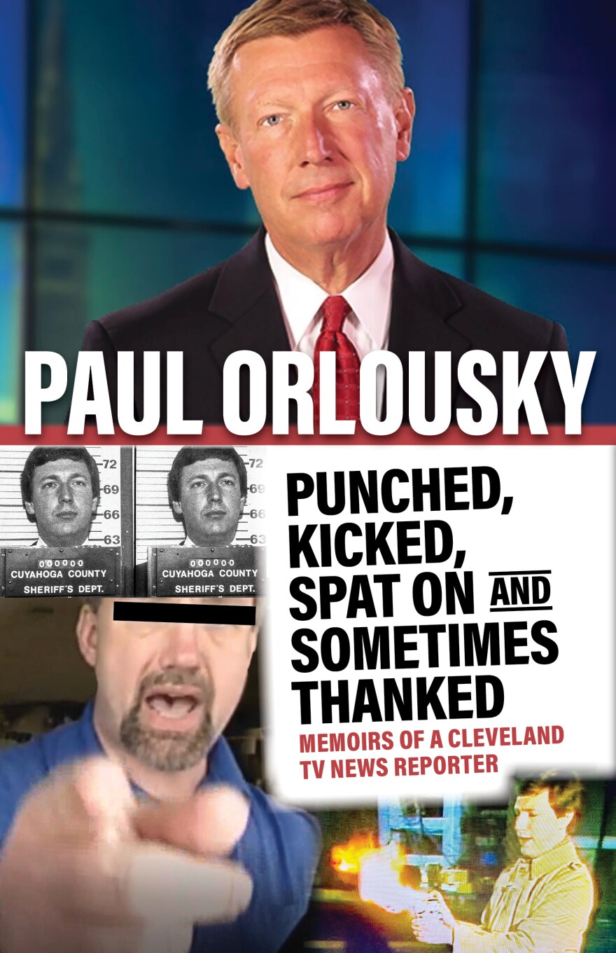 Paul Orlousky's new book looks back on five decades as a journalist -- most of them in Cleveland TV.