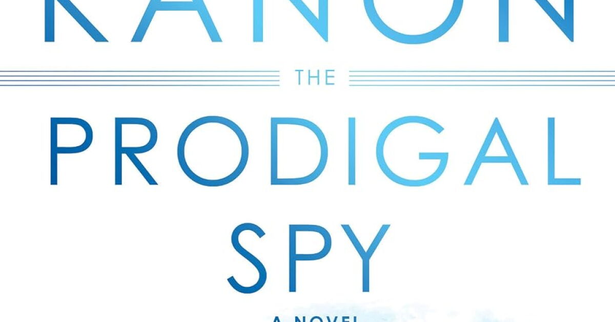 Best of the Book Nook: 'The Prodigal Spy' by Joseph Kanon