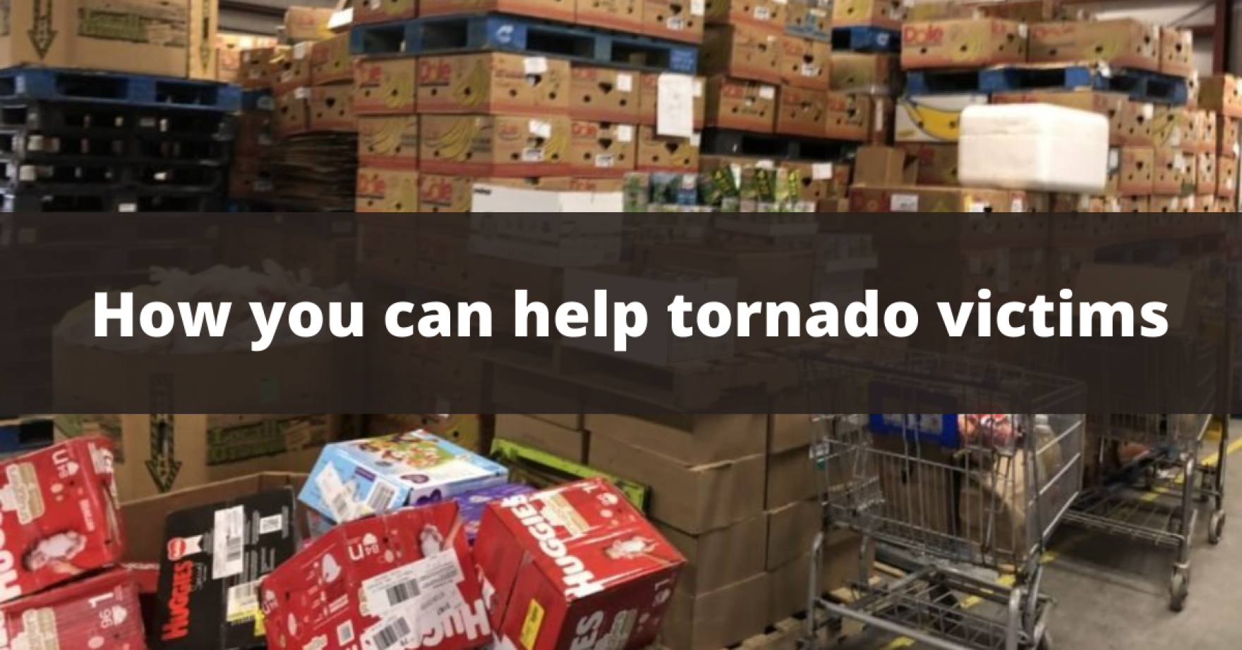 UPDATE How You Can Help Tornado Victims WKMS