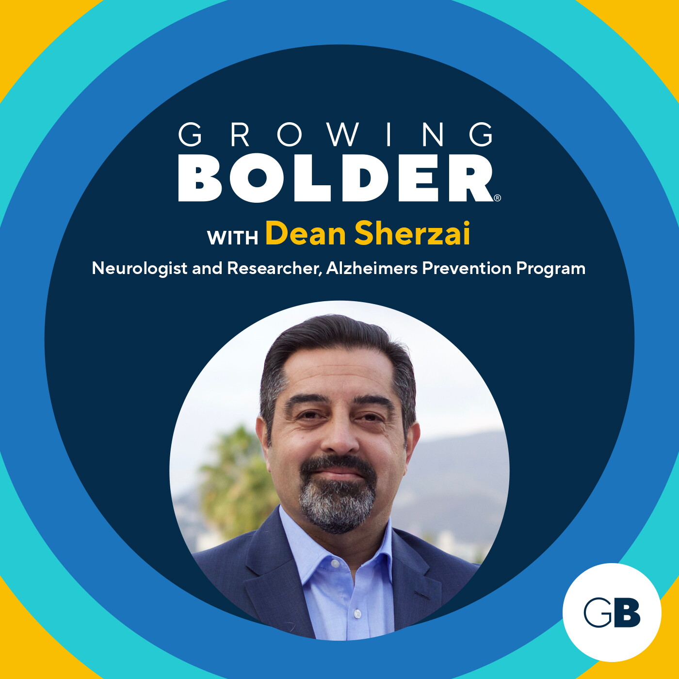 Growing Bolder: Neurologist and Researcher Dr. Dean Sherzai episode artwork