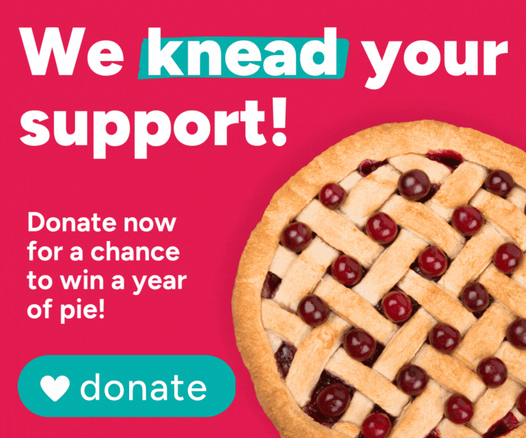 Enter to win a year of pie with your donation today!