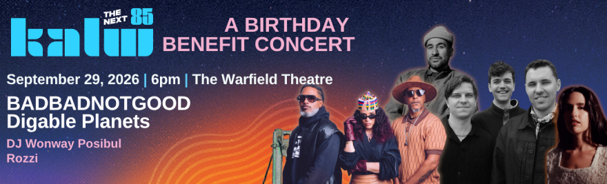 KALW 85th Birthday Benefit concert with BADBADNOTGOOD, Digable Planets, Rozzi, and Wonway Posibul
