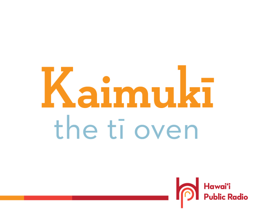 Kaimukī means “the ti oven” and is a compound word made up of ka for “the,” imu for “oven,” and kī for “ti.”