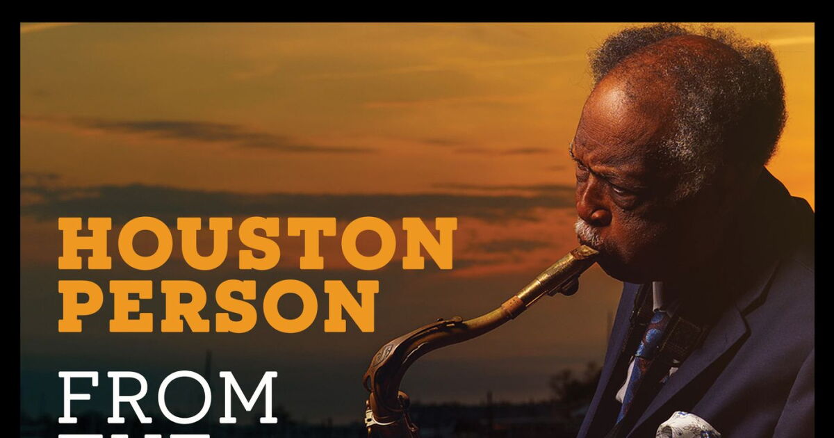 Houston Person Returns with 'From The Heart' Alongside All-Star Jazz Sextet