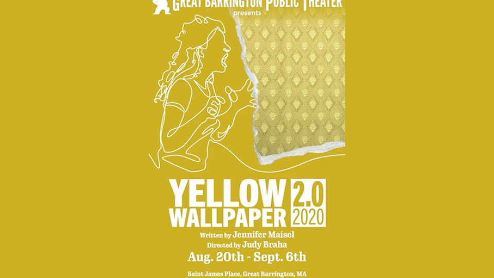 The Great Barrington Public Theater will reinterpret a late 19th century work of horror through the lens of the pandemic with the premiere of the play “Yellow Wallpaper 2.0-2020.”