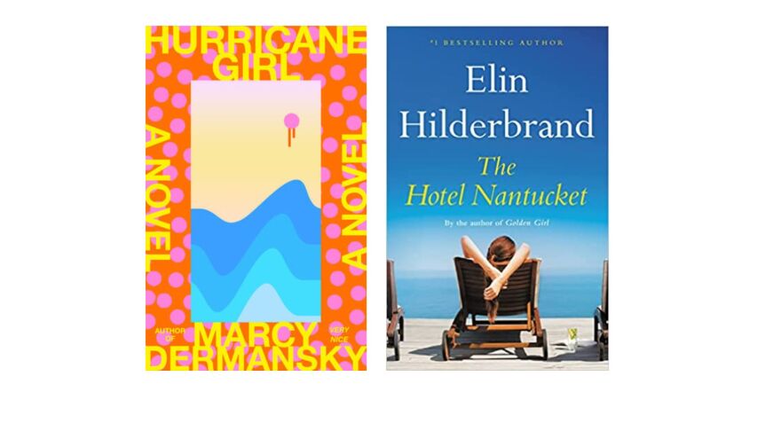 bookcovers of Marcy Dermansky's "Hurricane Girl" and Elin Hilderbrand's "The Hotel Nantucket"