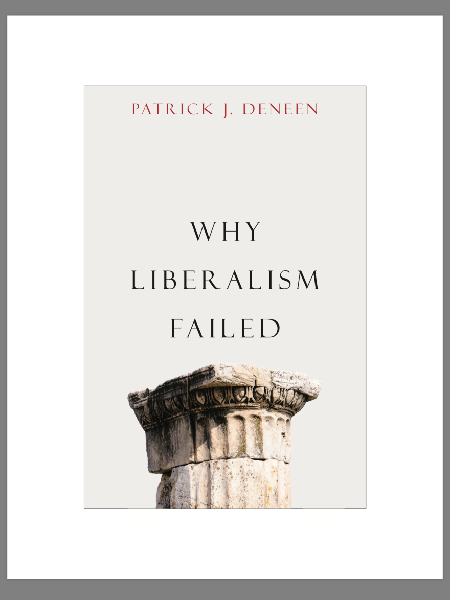  In his new book 'Why Liberalism Failed' political science professor Patrick Deneen breaks down the critical weaknesses of American liberalism.