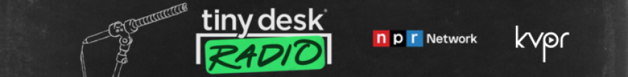 Tiny Desk Radio on KVPR