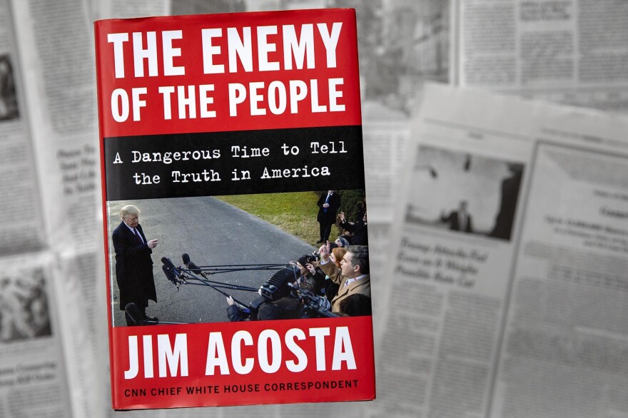 "The Enemy Of The People: A Dangerous Time to Tell the Truth in America" by Jim Acosta. (Robin Lubbock/WBUR)