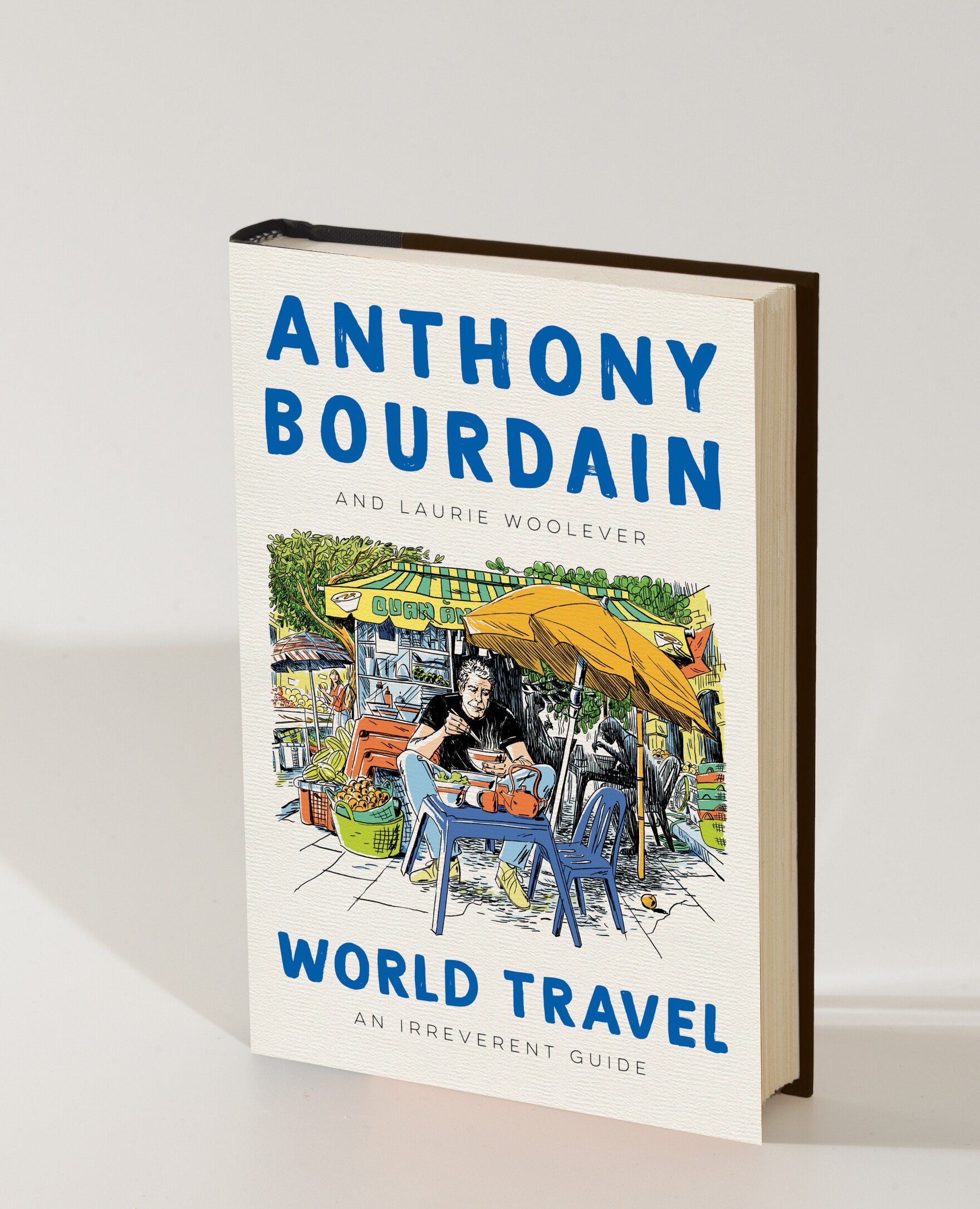 Laurie Woolever Delivers Anthony Bourdain's Final Book, 'World Travel