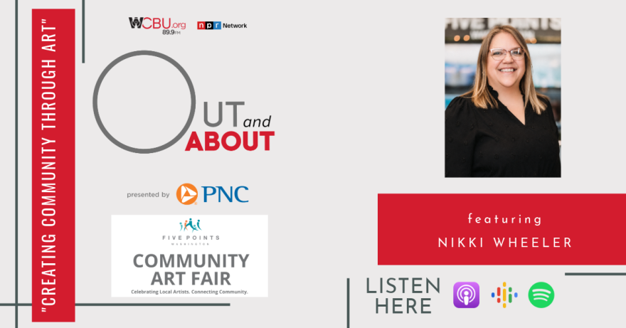The image features a photo of this episode’s guest Nikki Wheeler, Special Events Assistant at Five Points Washington. The image has the quote “CREATING COMMUNITY THROUGH ART”, with a graphic advertising the art fair that is taking place June 20, 2026 from 10 am to 5 pm at Five Points Washington. As always, the graphic artwork also features an icon of the podcast’s sponsor PNC Bank as well as various podcast platforms where the Out and About podcast can be heard. 