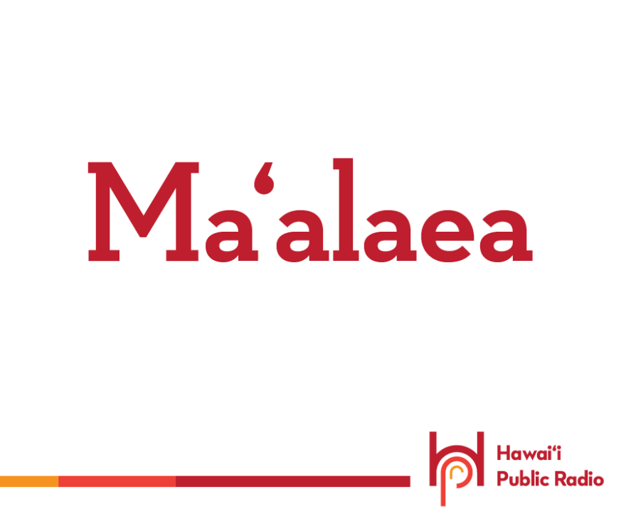 Another popular place name that is often mispronounced is Maʻalaea, a bay, village, and small boat harbor on Maui. It is probably a contraction from maka ʻalaea which relates to the yellow, or red color of the earth's beginning.