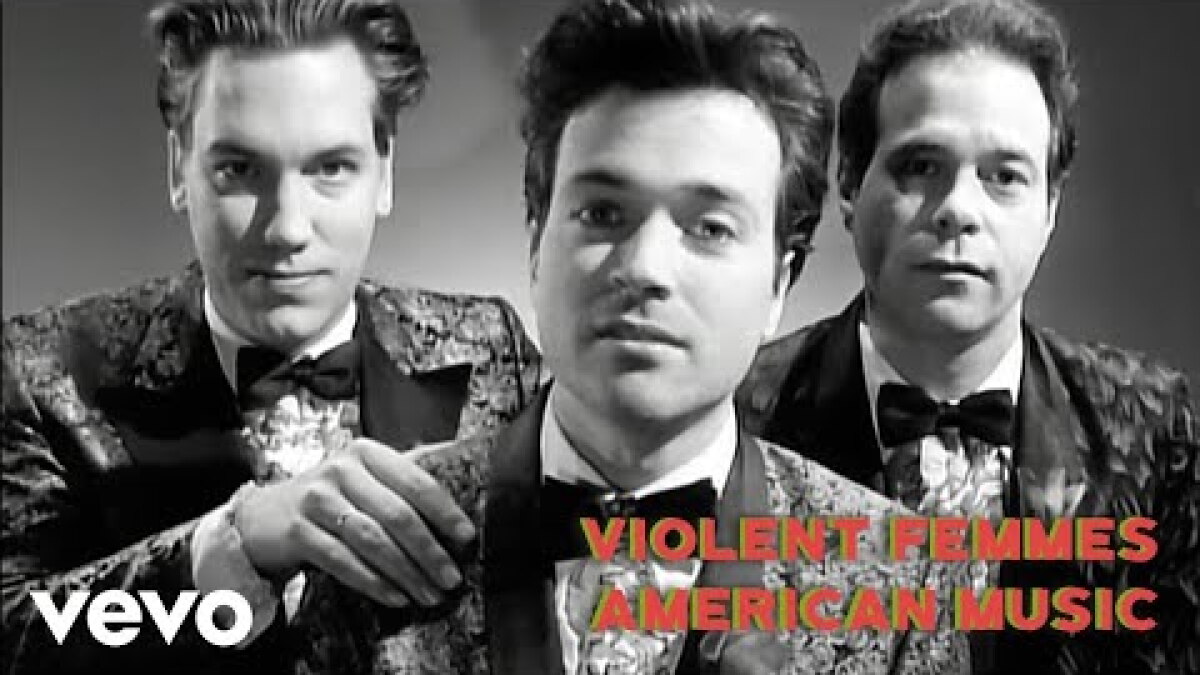 Today's ear X-tacy: Violent Femmes "American Music" - Vimarsana News