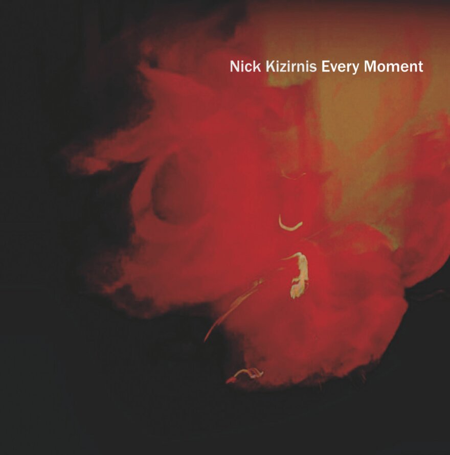 Nick Kizirnis's Every Moment comes out May 1st.