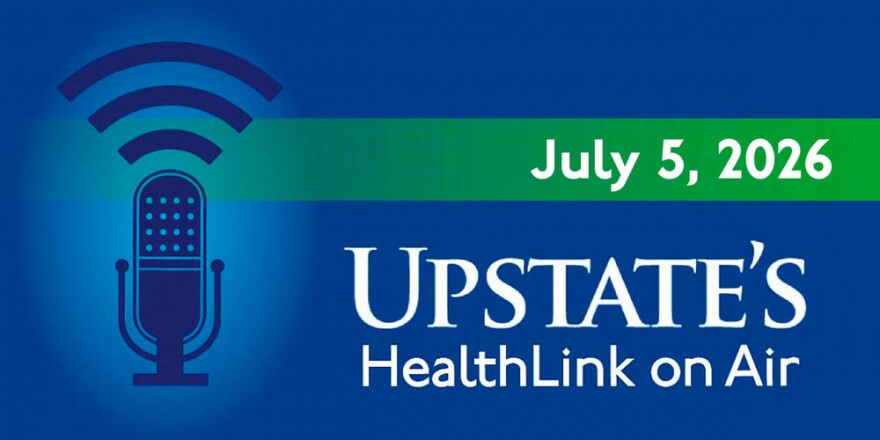 Upstate's HealthLink on Air - July 5, 2026