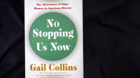 "No Stopping Us Now: The Adventures of Older Women in American History," by Gail Collins. (Robin Lubbock/WBUR)