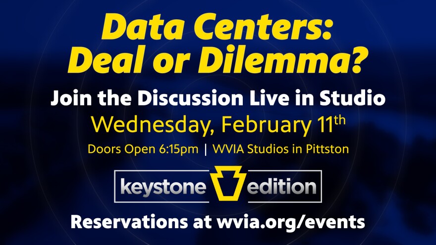 Join WVIA for a live studio discussion about data centers on Wednesday, Feb. 11 at 7 p.m. Register for 'Data Centers: Deal or Dilemma?' here.