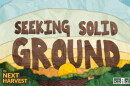 An illustration of a sun rising over the horizon of a farm. Large brown letters in the sky spell "Seeking Solid Ground." "The Next Harvest" is written in yellow text on the lefthand corner. The KBIA logo is in white in the right corner. 