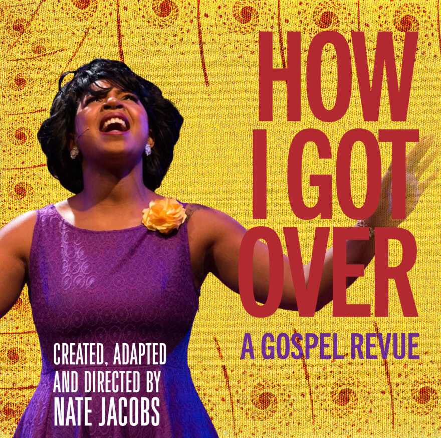 Westcoast Black Theatre Troupe graphic for 'How I Got Over, a Gospel Revue'