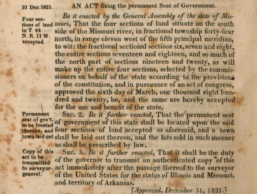 The law fixing the site of the capital of Missouri, the present site of Jefferson City. Laws of the state of Missouri; revised and digested by authority of the General Assembly. With an appendix. Published according to an act of the General Assembly, passed 21st February, 1825, Vol 2, page 722, E. Charless, St. Louis, Mo.