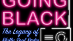 Going Black: The Legacy of Philly Soul Radio