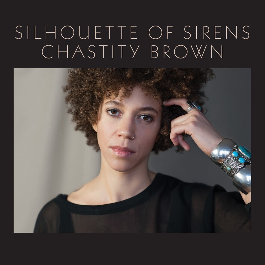 Chastity Brown, <em>Silhouette Of Sirens</em>