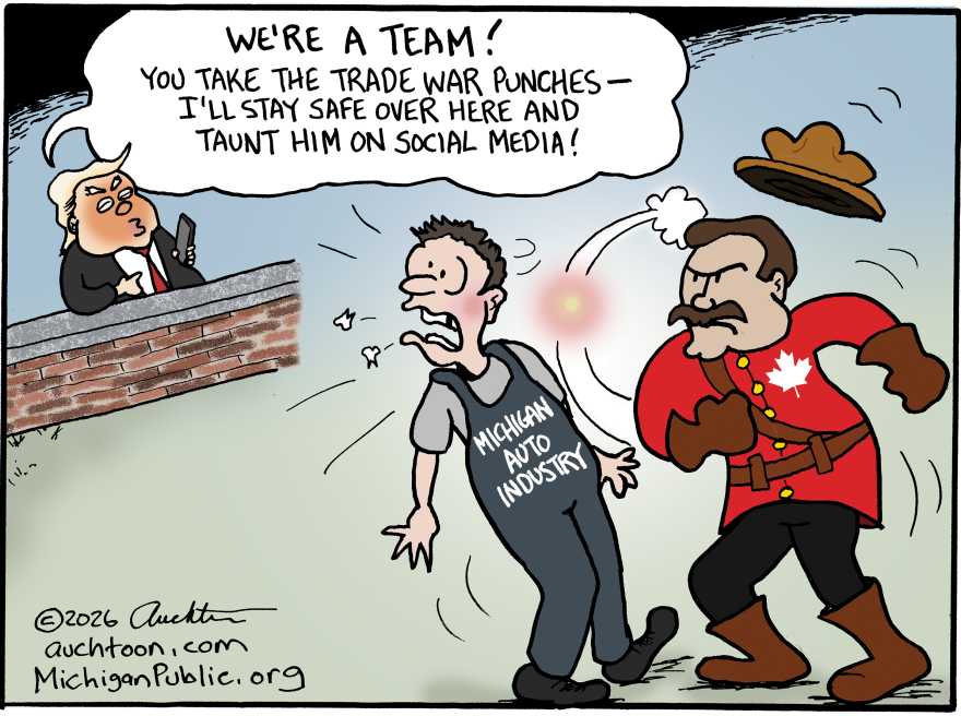 A figure representing the Canadian Mounties punches a worker wearing overalls labeled "MICHIGAN AUTO INDUSTRY," knocking teeth and a hat into the air. Safe behind a brick wall in the background, Donald Trump holds up a smartphone and calls out, "WE'RE A TEAM! YOU TAKE THE TRADE WAR PUNCHES—I'LL STAY SAFE OVER HERE AND TAUNT HIM ON SOCIAL MEDIA!"