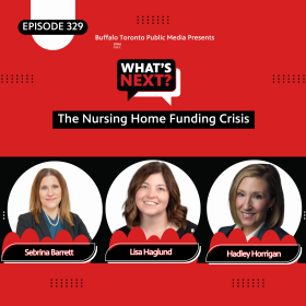 Red background with a thick black stripe in the middle. In the top corner is "EPISODE 329" in white text. then, centered from top to bottom, is: What's Next? logo, "The Nursing Home Funding Crisis", then photos of Sebrina Barrett, Lisa Haglund, and Hadley Horrigan with their names underneath.