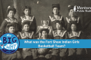 What was the Fort Shaw Indian Girls Basketball Team?