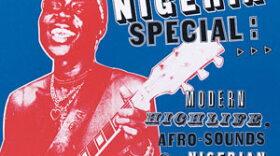 <em>Nigeria Special: Modern Highlife, Afro-Sounds & Nigerian Blues 1970-6</em> does a nice job surveying the sounds of Nigeria in the '70s.