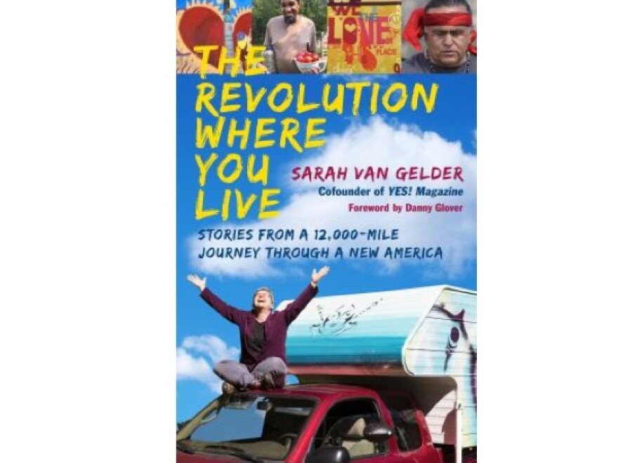 YES! Magazine Co-Founder Sarah van Gelder highlights the people across the country working to improve their communities.
