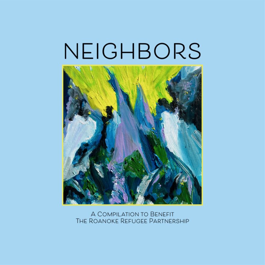 The cover of "Neighbors: A Compilation to Benefit Roanoke Refugee Partnership"