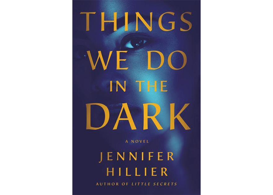 Cover of 'Things We Do In the Dark" a novel by Jennifer Hillier